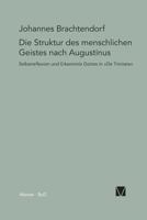 Die Struktur des menschlichen Geistes nach Augustinus: Selbstreflexion und Erkenntnis Gottes in " De Trinitate " (Paradeigmata) 3787314350 Book Cover