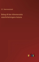 Bidrag till den Atheniensiska statsf�rfattningens historia 336821599X Book Cover