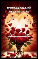 Worlds Collide, Hearts Unite B0FHPKNW2S Book Cover