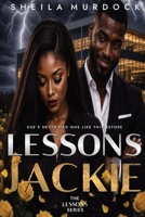 Lessons: JACKIE: Black African American Urban Fiction Dark Romance Standalone Series B0GH7QH59X Book Cover