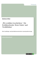 "Wir Erzahlen Geschichten." Die Erzahlmethoden 'Roter Faden' Und 'Erzahlbuhne' 3640804937 Book Cover