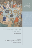 Food in Medieval England: Diet and Nutrition (Medieval History and Archaeology) 0199563357 Book Cover