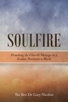 Soulfire: Preaching the Church’s Message in a Secular, Postmodern World 1664213058 Book Cover