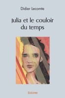 Julia et le couloir du temps (French Edition) 2414480238 Book Cover