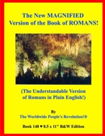 The New MAGNIFIED Version of the Book of ROMANS!: (The Understandable Version of Romans in Plain English!) B&W Edition! B08SPFZ9J1 Book Cover