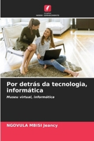 Por detrás da tecnologia, informática (Portuguese Edition) 6208504104 Book Cover