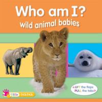 Who Am I? Wild Animal Babies (Mini Flap) 1846968208 Book Cover