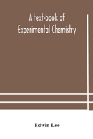 A Text-book of Experimental Chemistry (with Descriptive Notes for Students of General Inorganic Chemistry B0BPNBMM3H Book Cover