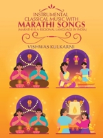 Instrumental Classical Music with Marathi Songs: (Marathi is a regional language in India) B0G5ZQT9XD Book Cover