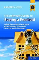 The Survivor's Guide to Buying a Freehold: Unlock the Potential of Your Home - Enfranchisement Explained for Owners of Leasehold Property 1905261101 Book Cover