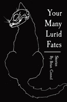 Your Many Lurid Fates: Stories B0CLHLNVZY Book Cover