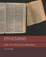 Ephesians for the Practical Messianic 1469968770 Book Cover