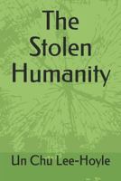 The Stolen Humanity 1726631567 Book Cover