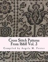 Cross Stitch Patterns from 1660 Vol. 3 1546792872 Book Cover