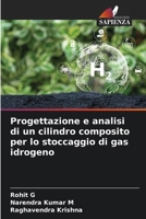 Progettazione e analisi di un cilindro composito per lo stoccaggio di gas idrogeno (Italian Edition) 6208198747 Book Cover