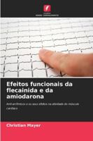 Efeitos funcionais da flecainida e da amiodarona (Portuguese Edition) 6208831180 Book Cover