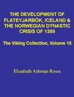 The Development of Flateyjarbok, Iceland and the Norwegian Dynastic Crisis of 1389: (The Viking Collection, Vol. 15) 8778389275 Book Cover