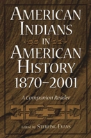 American Indians in American History, 1870-2001: A Companion Reader 0275972631 Book Cover