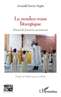 Le rendez-vous liturgique: Manuel de formation permanente (Religions Et Spiritualité) (French Edition) 2336495821 Book Cover