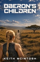 Oberon's Children: A sci-fi action thriller (The Nick Jones Saga) 1067797602 Book Cover