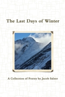 The Last Days of Winter 1312178302 Book Cover