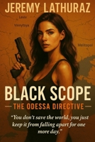 BLACK SCOPE: - THE ODESSA DIRECTIVE - (BLACK SCOPE (English)) B0F44G22F8 Book Cover