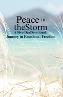 Peace In The Storm: A 5 Day Devotional - Journey to Emotional Freedom B0FFMXGYQV Book Cover