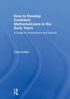 How to Develop Confident Mathematicians in the Early Years: A Guide for Practitioners and Parents 0415792800 Book Cover