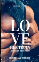 Love Her Truly (Reverse Harem): Dunkles Begehren (German Edition) 3695702044 Book Cover