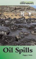 Oil Spills (Our Environment Series) 0737726296 Book Cover