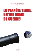 La Planète Terre, ultime arme de guerre: Tome 1 (Documents) B07FSSRF9S Book Cover