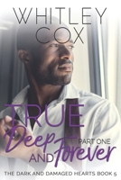 True, Deep and Forever: Part 1 1775091082 Book Cover