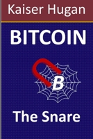 Bitcoin: The Snare B08BDZ2K59 Book Cover