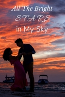 All the Bright Stars in My Sky: a Second Chance Always Exist B0BV43HVH8 Book Cover