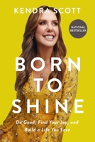 Born to Shine: Do Good, Find Your Joy, and Build a Life You Love 1546002324 Book Cover