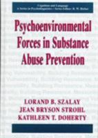 Psychoenvironmental Forces and Substance Abuse Prevention 1475782608 Book Cover