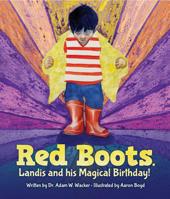Red Boots. Landis and his Magical Birthday 1942586337 Book Cover