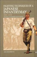 Fighting Techniques of a Japanese Infantryman in World War II 0760311455 Book Cover