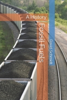 Fossil Fuels: A History B0DXLB6WQD Book Cover