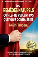 Les Remèdes Naturels qu'ILS ne veulent pas que vous connaissiez B0BRDHRF2T Book Cover