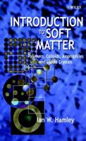 Introduction to Soft Matter: Polymers, Colloids, Amphiphiles and Liquid Crystals 0471899526 Book Cover