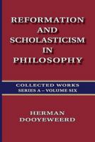 Reformation and Scholasticism in Philosophy - Vol. 2 0888152132 Book Cover