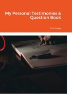 My Personal Testimonies & Question Book 1716293057 Book Cover