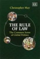The Rule of Law: The Common Sense of Global Politics 1783476060 Book Cover