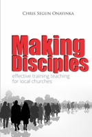 MAKING DISCIPLES: Effective Training Teaching in the Local Churches B091F18PT6 Book Cover