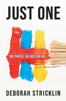 Just One : One Purpose. One Body. One God 1610369246 Book Cover