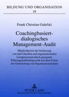 Coachingbasiert-Dialogisches Management-Audit: Moeglichkeiten Der Initiierung Von Individuellen Und Organisationalen Lernprozessen Durch Geeignete Fue 3631574223 Book Cover