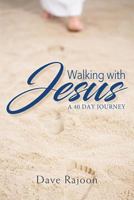 Walking with Jesus: A 40 Day Journey 1548167649 Book Cover