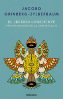 El cerebro consciente / The Conscious Brain (Spanish Edition) 6073861621 Book Cover