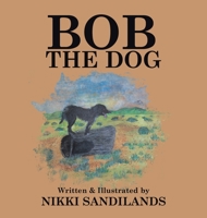 Bob The Dog 1982298111 Book Cover